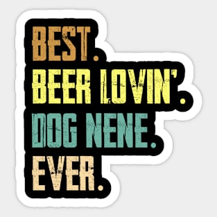 Best Beer Loving Dog Nene Ever Sticker